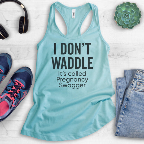 I Don't Waddle It's Called Pregnancy Swagger Tank Top