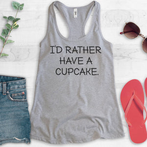 I'd Rather Have A Cupcake Tank Top