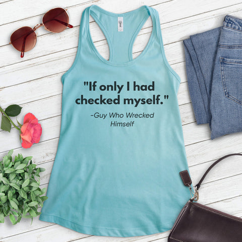 If Only I Had Checked Myself Tank Top