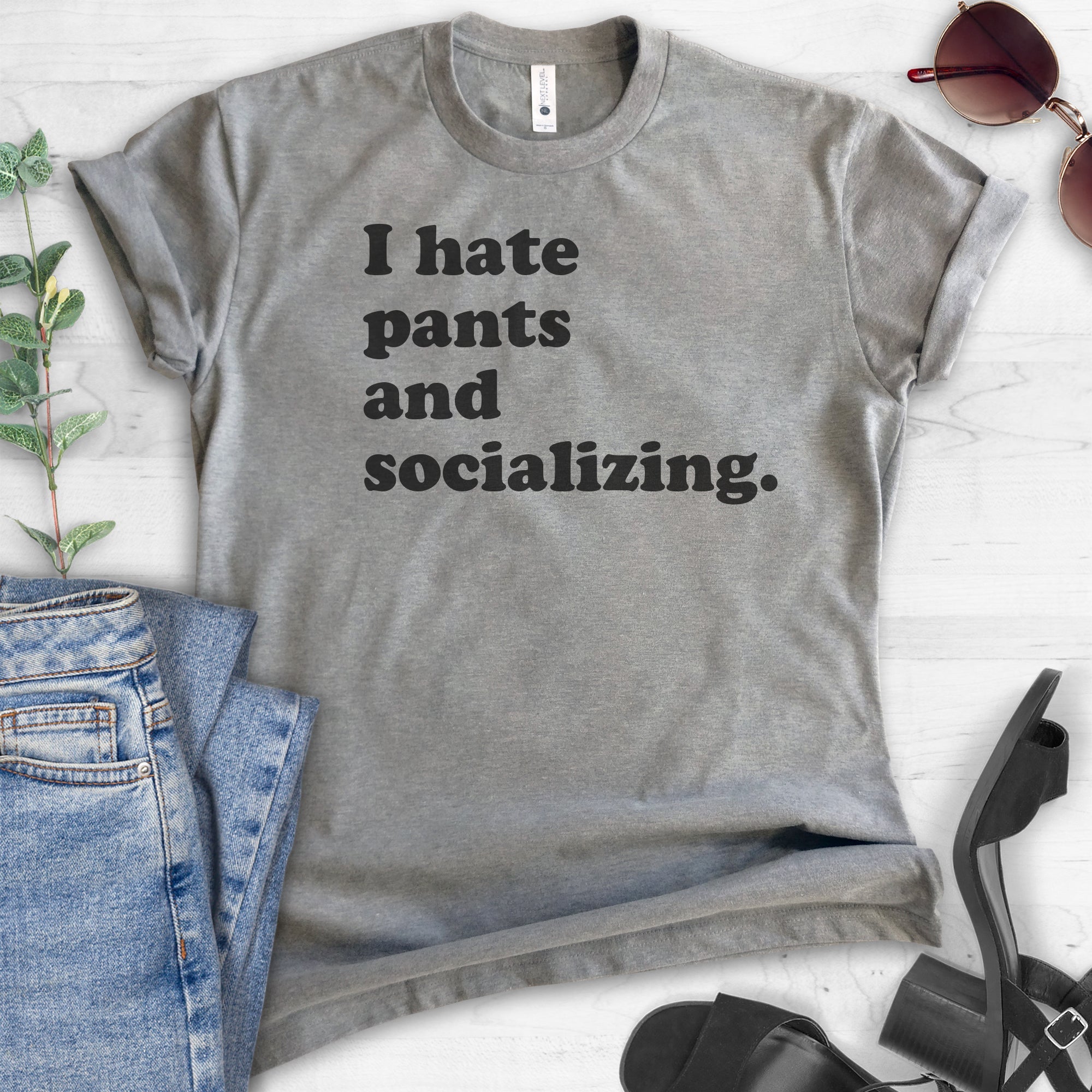 I Hate Pants And Socializing T-shirt