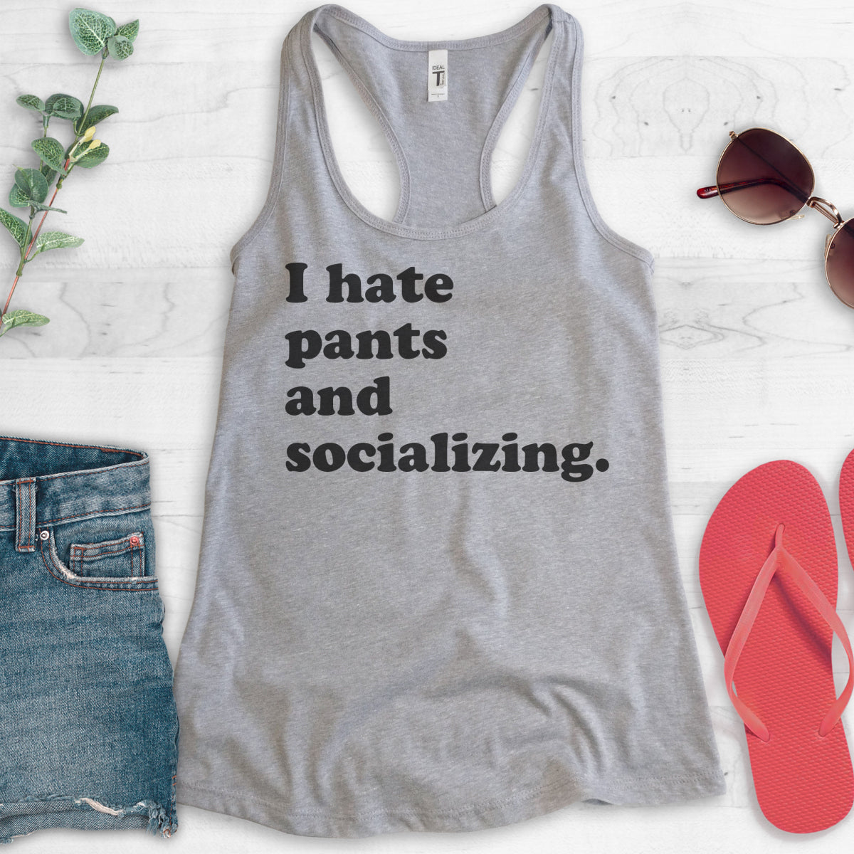 I Hate Pants And Socializing Tank Top