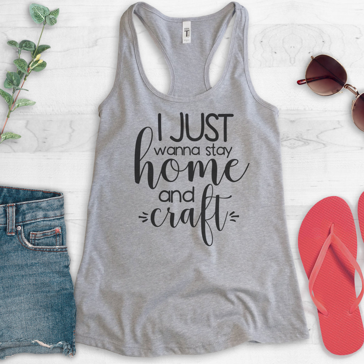 I Just Wanna Stay Home And Craft Tank Top