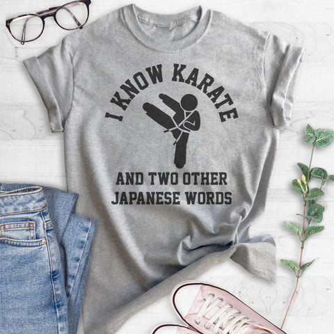 I Know Karate And Two Other Japanese Words T-shirt