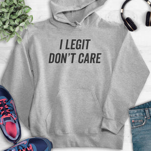 I Legit Don't Care Hoodie Heather Gray