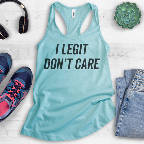 I Legit Don't Care Tank Top