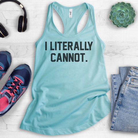 I Literally Cannot Tank Top