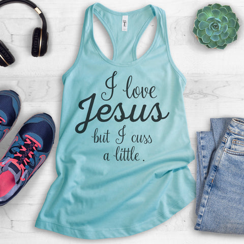 I Love Jesus But I Cuss A Little Tank Top