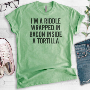 I'm A Riddle Wrapped In Bacon T-shirt