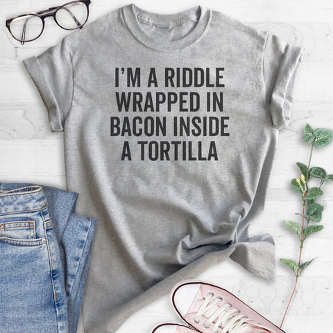 I'm A Riddle Wrapped In Bacon T-shirt