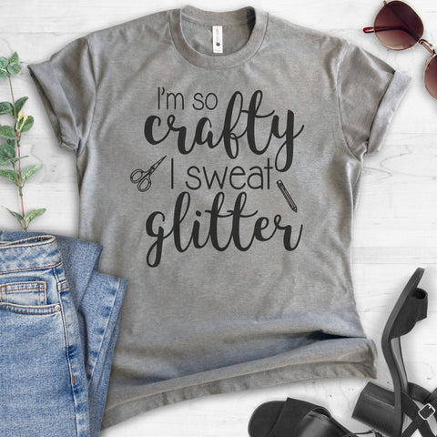 I'm So Crafty I Sweat Glitter T-shirt