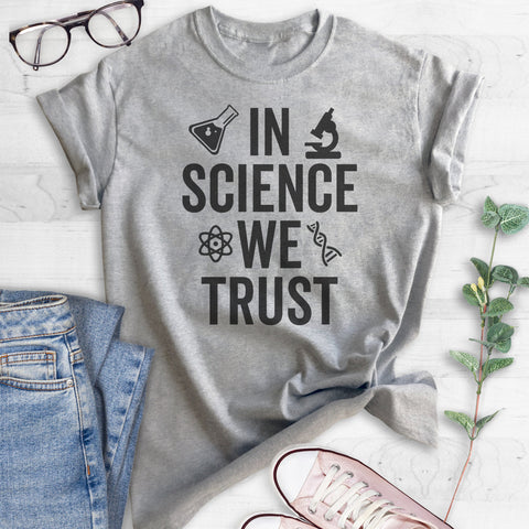 In Science We Trust T-shirt