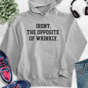 Irony. The Opposite Of Wrinkly. Hoodie Heather Gray