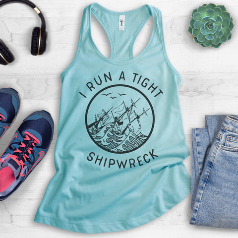 I Run A Tight Shipwreck Tank Top