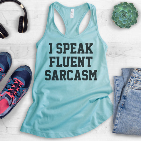 I Speak Fluent Sarcasm Tank Top