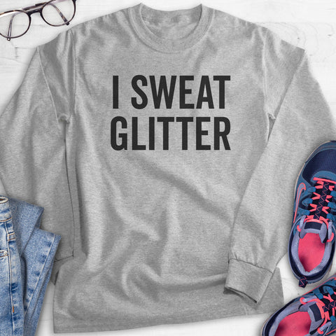 I Sweat Glitter Hoodie, Sweatshirt, Long Sleeve T-shirt