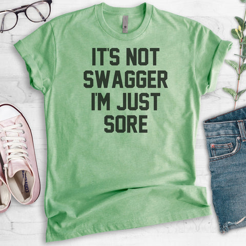 It's Not Swagger I'm Just Sore T-shirt