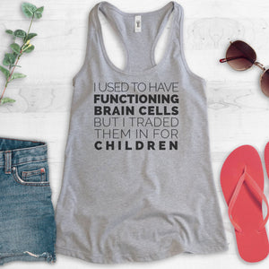 I Used To Have Functioning Brain Cells But I Traded Them In For Children Tank Top