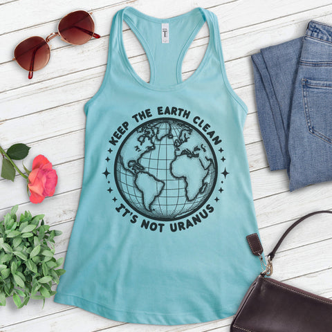 Keep The Earth Clean It's Not Uranus Tank Top