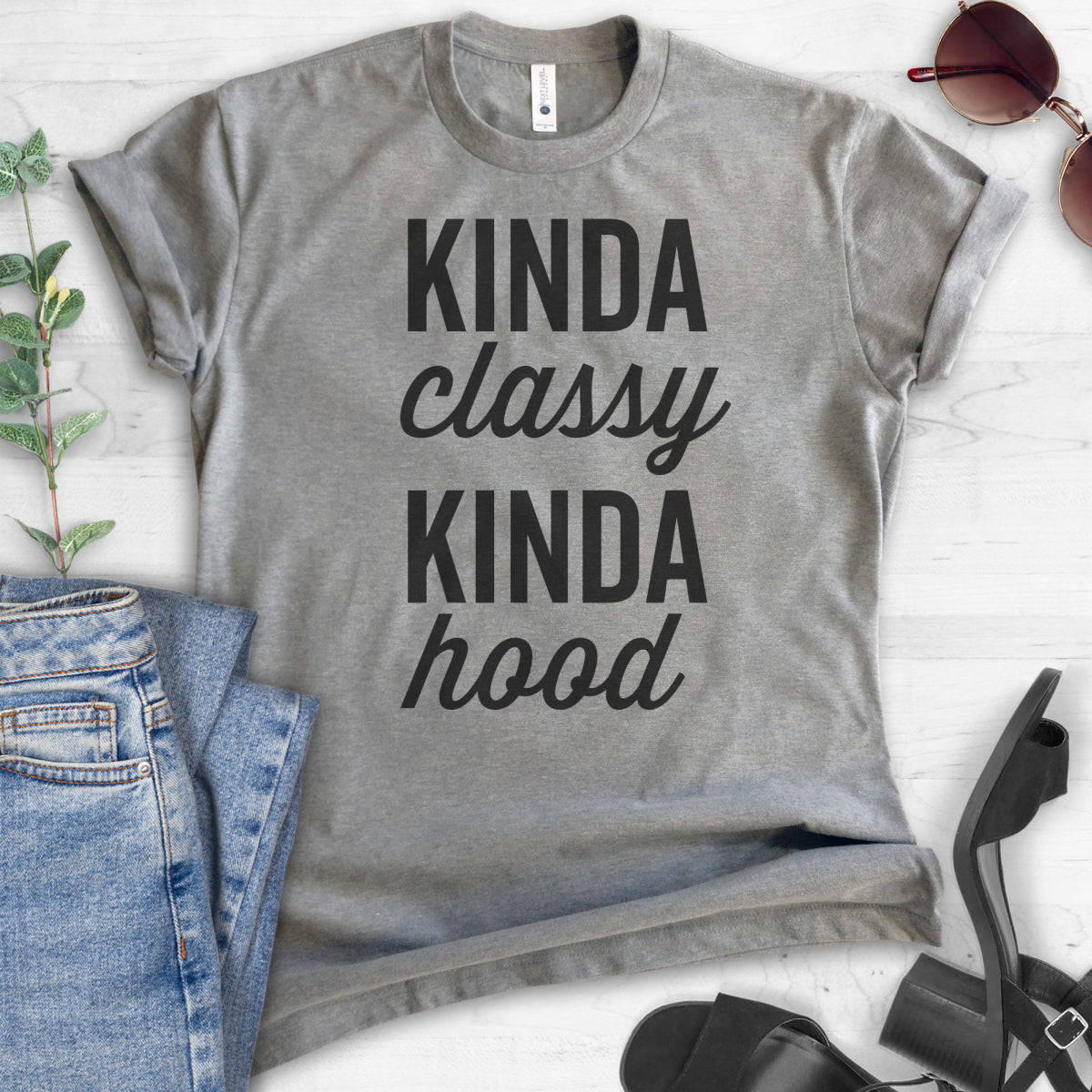 Kinda Classy Kinda Hood T-shirt