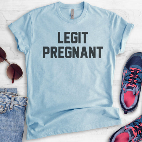 Legit Pregnant T-shirt