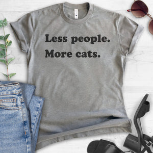 Less People More Cats T-shirt
