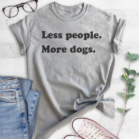 Less People More Dogs T-shirt