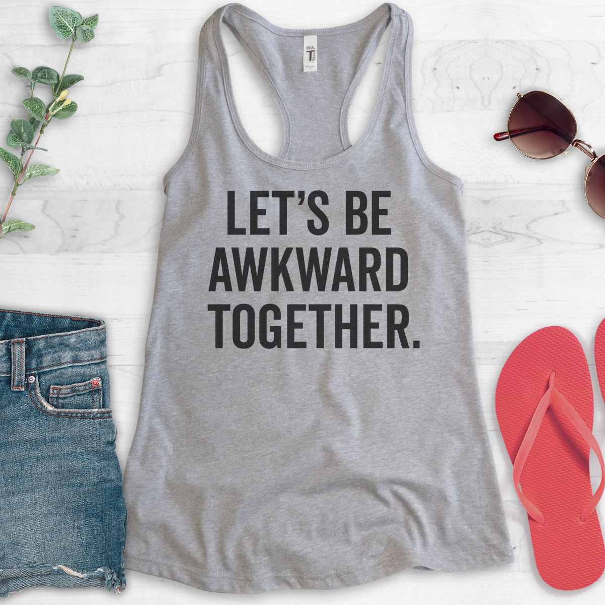 Let's Be Awkward Together Tank Top