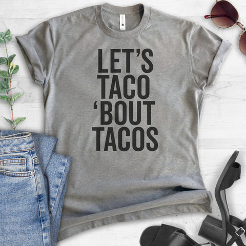 Let's Taco 'Bout Tacos T-shirt