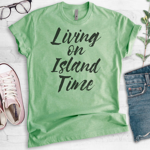 Living On Island Time T-shirt