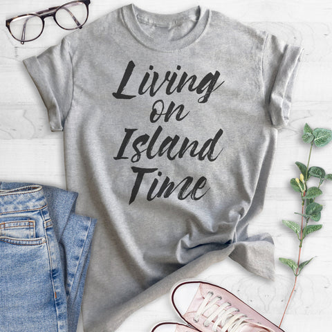 Living On Island Time T-shirt