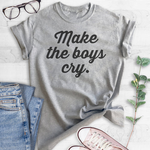 Make The Boys Cry T-shirt