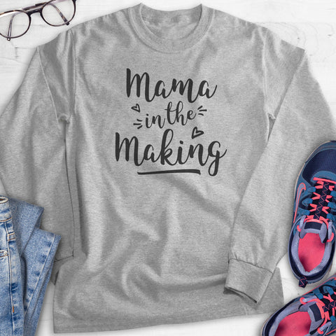 Mama In The Making Hoodie, Sweatshirt, Long Sleeve T-shirt