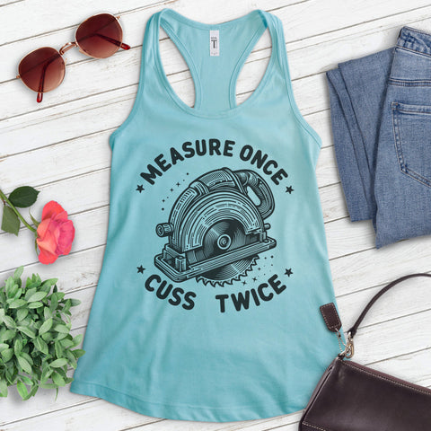 Measure Once Cuss Twice Saw Tank Top