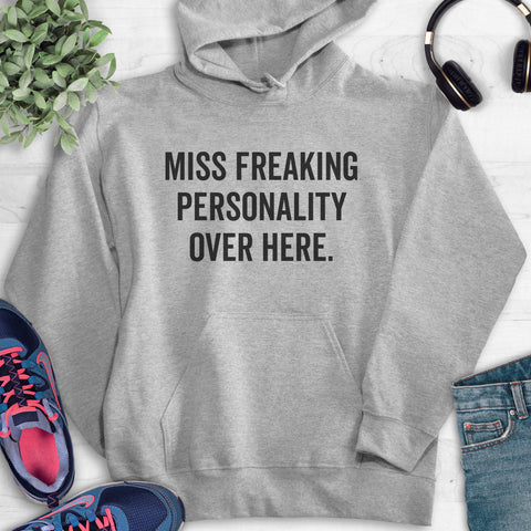 Miss Freaking Personality Over Here Hoodie Heather Gray