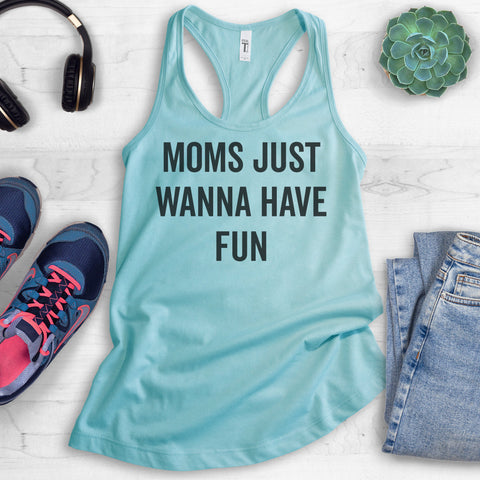 Moms Just Wanna Have Fun Tank Top