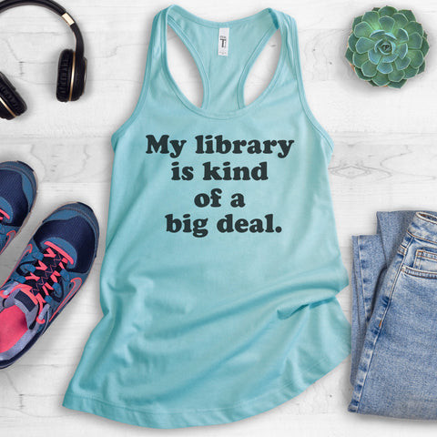 My Library Is Kind Of A Big Deal Tank Top
