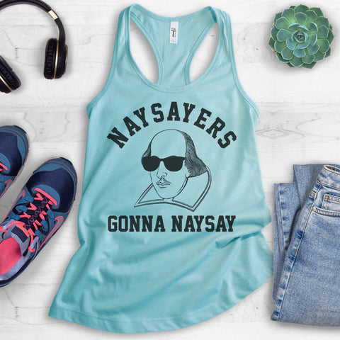 Naysayers Gonna Naysay Tank Top