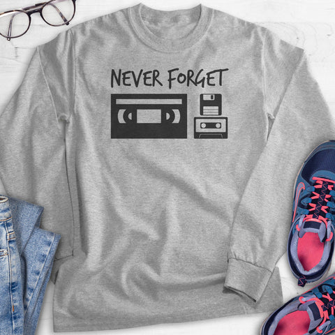 Never Forget Hoodie, Sweatshirt, Long Sleeve T-shirt