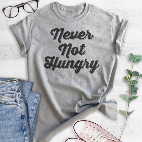 Never Not Hungry T-shirt