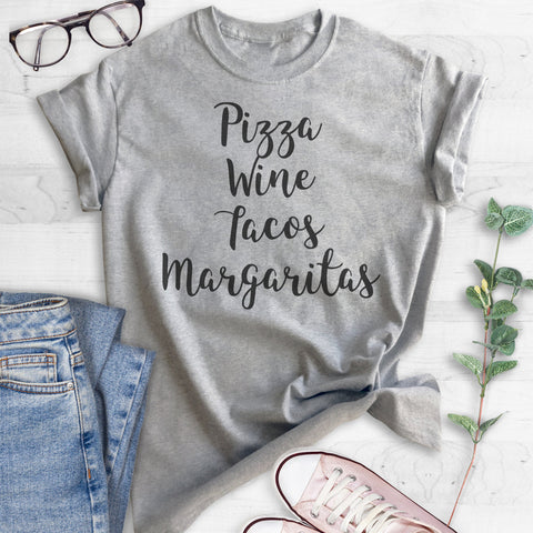 Pizza Wine Tacos Margaritas T-shirt