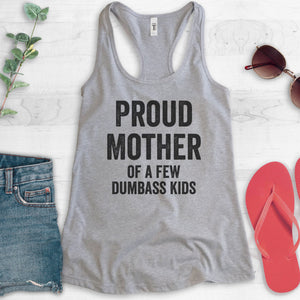 Proud Mother Of A Few Dumbass Kids Tank Top