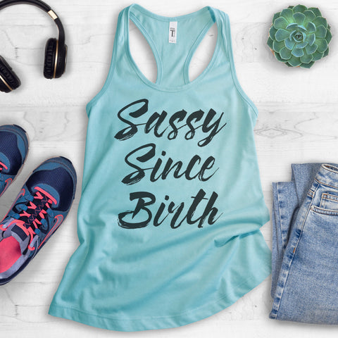 Sassy Since Birth Tank Top