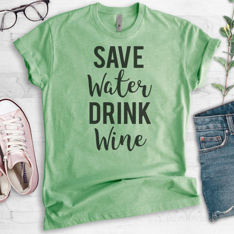 Save Water Drink Wine Heather Apple Green Unisex T-shirt