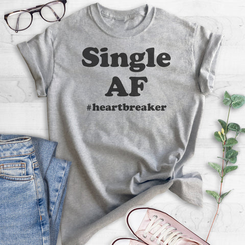 Single AF #Heartbreaker T-shirt