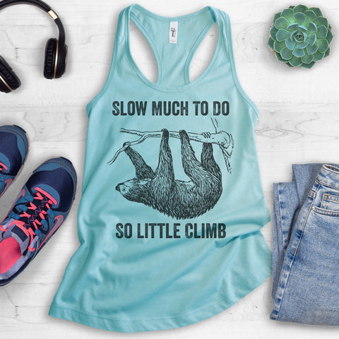 Slow Much To Do So Little Climb Tank Top