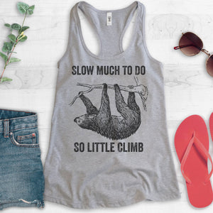 Slow Much To Do So Little Climb Tank Top