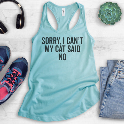 Sorry I Can't My Cat Said No Tank Top