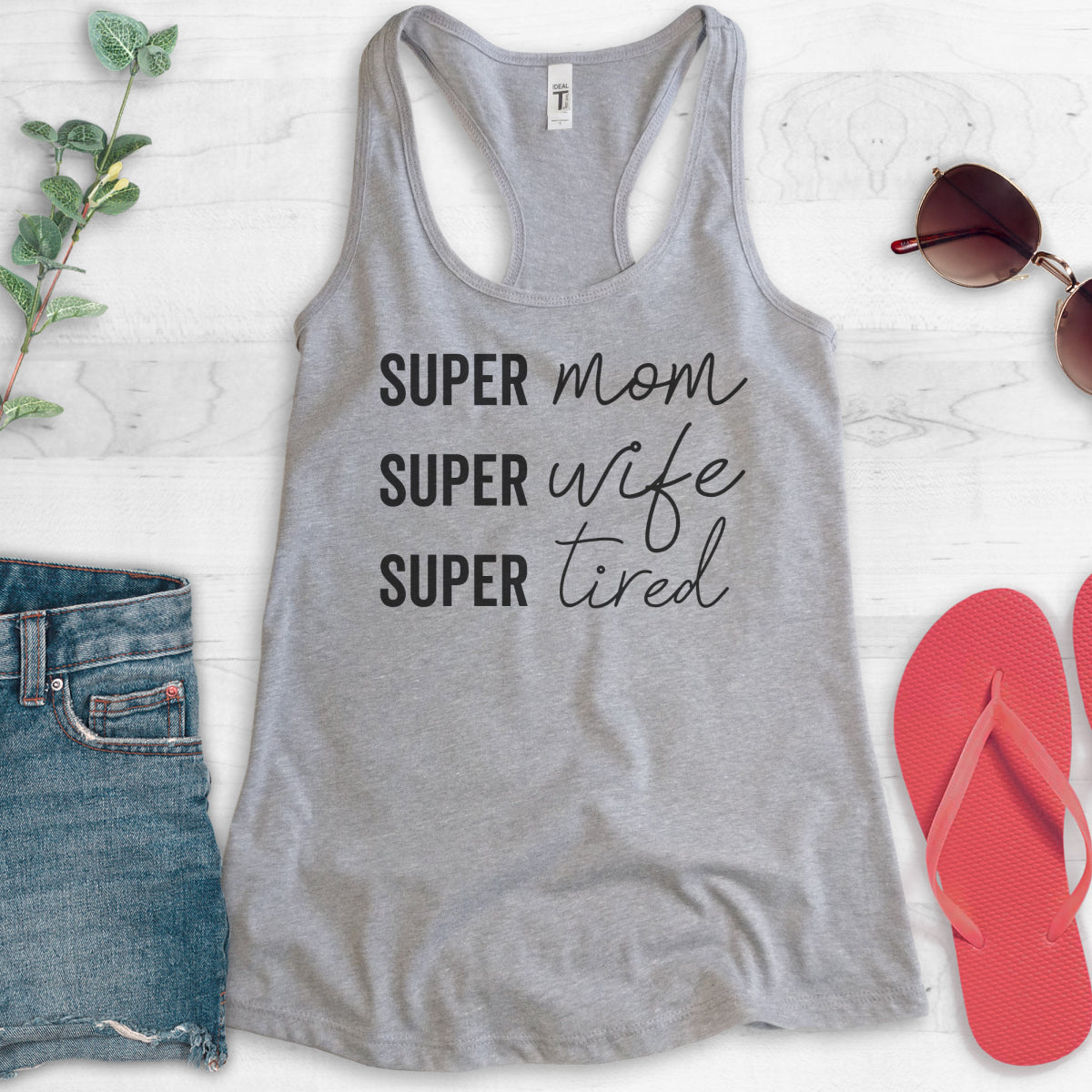 Super Mom Super Wife Super Tired Tank Top