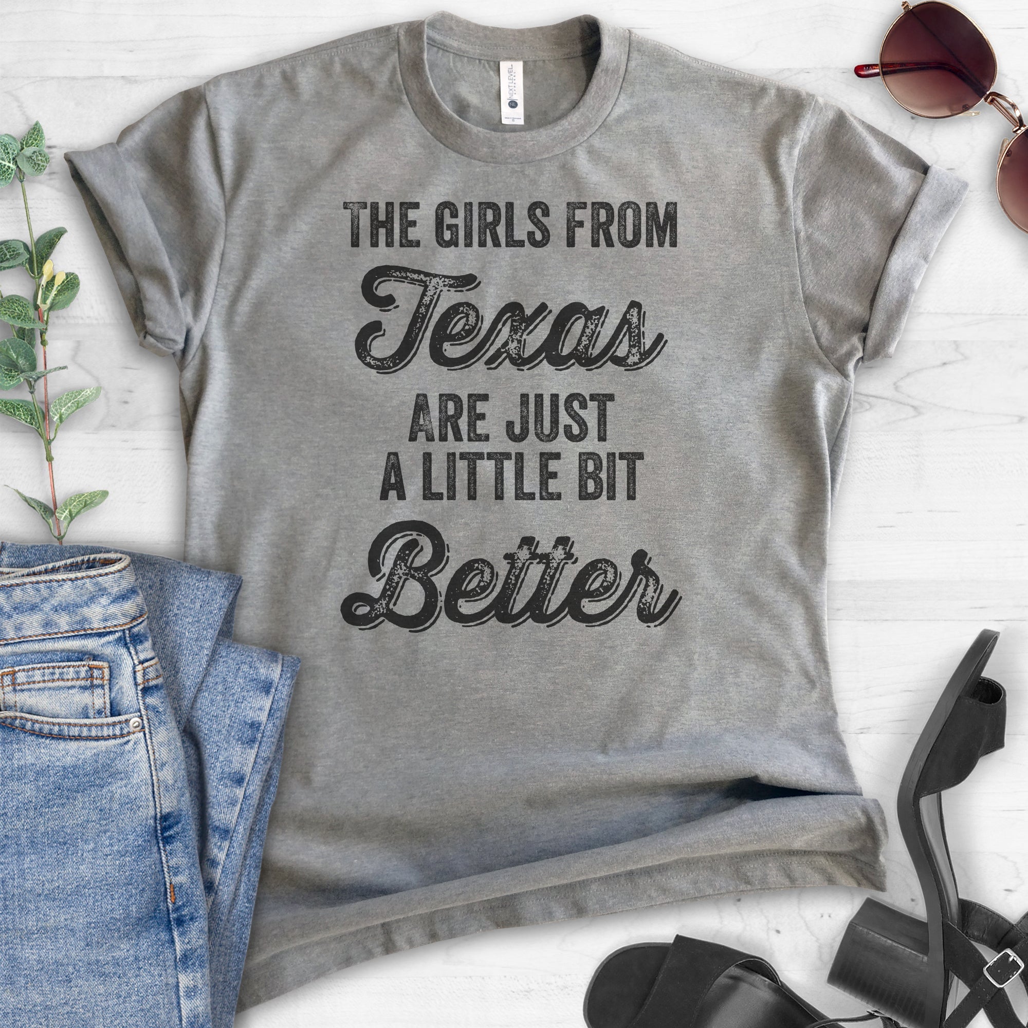 The Girls From Texas Are Just A Little Bit Better T-shirt