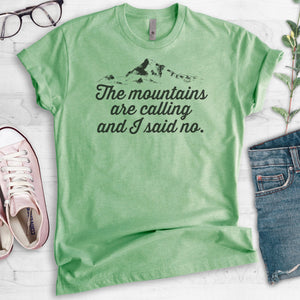 The Mountains Are Calling And I Said No Heather Apple Green Unisex T-shirt